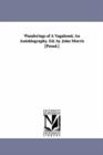 Wanderings of a Vagabond. an Autobiography. Ed. by John Morris [Pseud.] - Book