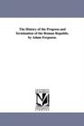 The History of the Progress and Termination of the Roman Republic. by Adam Ferguson. - Book