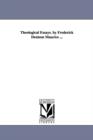 Theological Essays. by Frederick Denison Maurice ... - Book