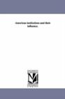 American Institutions and Their Influence. - Book