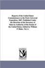 Reports of the United States Commissioners to the Paris Universal Exposition, 1867. Published Under the Direction of the Secretary of State by Authority of the Senate of the United States. Edited by W - Book