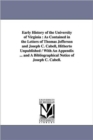 Early History of the University of Virginia : As Contained in the Letters of Thomas Jefferson and Joseph C. Cabell, Hitherto Unpublished / With An Appendix ... and A Bibliographical Notice of Joseph C - Book