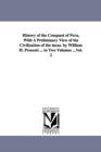 History of the Conquest of Peru, With A Preliminary View of the Civilization of the incas. by William H. Prescott ... in Two Volumes ...Vol. 2 - Book