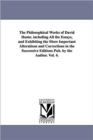 The Philosophical Works of David Hume. including All the Essays, and Exhibiting the More Important Alterations and Corrections in the Successive Editions Pub. by the Author. Vol. 4. - Book
