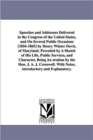 Speeches and Addresses Delivered in the Congress of the United States, and On Several Public Occasions [1856-1865] by Henry Winter Davis, of Maryland. Preceded by A Sketch of His Life, Public Services - Book