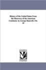 History of the United States From the Discovery of the American Continent. by George Bancroft..Vol. 10 - Book