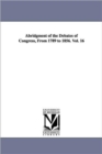 Abridgment of the Debates of Congress, From 1789 to 1856. Vol. 16 - Book