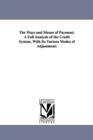 The Ways and Means of Payment; A Full Analysis of the Credit System, With Its Various Modes of Adjustment - Book