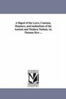 A Digest of the Laws, Customs, Manners, and institutions of the Ancient and Modern Nations. by Thomas Dew ... - Book