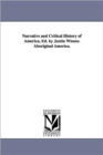 Narrative and Critical History of America, Ed. by Justin Winsor. Aboriginal America. - Book