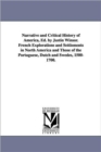 Narrative and Critical History of America, Ed. by Justin Winsor. French Explorations and Settlements in North America and Those of the Portuguese, Dut - Book