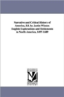 Narrative and Critical History of America, Ed. by Justin Winsor. English Explorations and Settlements in North America, 1497-1689 - Book