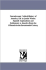 Narrative and Critical History of America, Ed. by Justin Winsor. Spanish Explorations and Settlements in America from the Fifteenth to the Seventeenth - Book