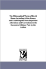 The Philosophical Works of David Hume. Including All the Essays, and Exhibiting the More Important Alterations and Corrections in the Successive Editi - Book