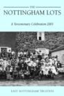 The Nottingham Lots : A Tercentenary Celebration 2001 - Book