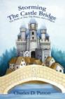 Storming the Castle Bridge : The Perils of Star, the Prince and a Dragon - Book