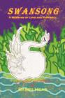 Swansong : A Message of Love and Farewell - Book