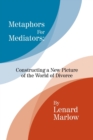 Metaphors for Mediators : Constructing a New Picture of the World of Divorce - Book