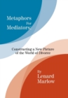 Metaphors for Mediators : Constructing a New Picture of the World of Divorce - Book