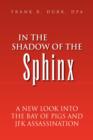 In the Shadow of the Sphinx : A New Look Into the Bay of Pigs and JFK Assassination - Book