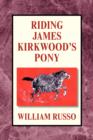 Riding James Kirkwood's Pony - Book