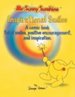 Mr. Sunny Sunshine Inspirational Smiles : A Comic Book Full of Smiles, Positive Encouragement and Inspiration - Book