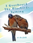 I Overheard the Bluebirds Talking - Book