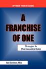 A Franchise of One : Strategies for Pharmaceutical Sales - Book