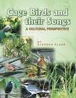 Cage Birds and Their Songs : A Cultural Perspective - Book