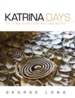 Katrina Days : Life in New Orleans After Hurricane Katrina - Book