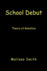 School Debut : Theory of Rebellion - Book