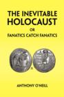 The Inevitable Holocaust or Fanatics Catch Fanatics - Book