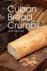 Cuban Bread Crumbs - Book