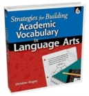 Strategies for Building Academic Vocabulary in Language Arts - Book