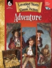 Leveled Texts for Classic Fiction: Adventure : Adventure - Book
