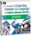 Strategies for Connecting Content and Language for ELLs in Science - Book