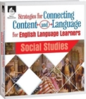 Strategies for Connecting Content and Language for ELLs in Social Studies - Book
