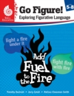 Go Figure! Exploring Figurative Language, Levels 5-8 - Book