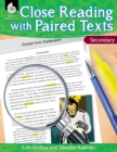 Close Reading with Paired Texts Secondary : Engaging Lessons to Improve Comprehension - Book