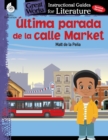 Ultima Parada de la Calle Market (Last Stop on Market Street): An Instructional Guide for Literature : An Instructional Guide for Literature - Book