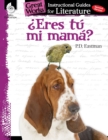 Eres Tu Mi Mama? (Are You My Mother?): An Instructional Guide for Literature : An Instructional Guide for Literature - Book