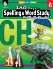 180 Days of Spelling and Word Study for Sixth Grade : Practice, Assess, Diagnose - Book