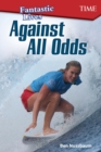 Fantastic Lives: Against All Odds - Book