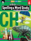180 Days of Spelling and Word Study for Sixth Grade : Practice, Assess, Diagnose - eBook