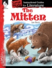 The Mitten: An Instructional Guide for Literature : An Instructional Guide for Literature - Book