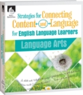Strategies for Connecting Content and Language for ELL in Language Arts - eBook