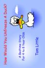 How Would You Unfreeze A Duck? : A Bedtime Story For 4 to 8 Year Olds - Book