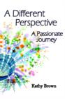 A Different Perspective : A Passionate Journey - Book