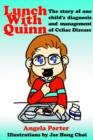 Lunch With Quinn : The Story of One Child's Diagnosis and Management of Celiac Disease - Book