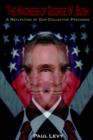 The Madness of George W. Bush : A Reflection of Our Collective Psychosis - Book